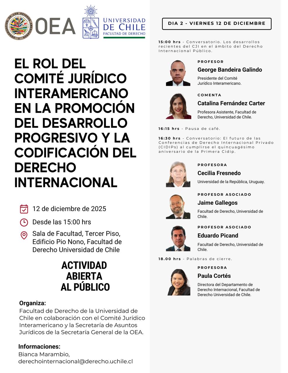 El rol del Comité Jurídico Interamericano en el desarrollo progresivo y codificación del derecho internacional Fecha: 11 y 12 de diciembre de 2025 Lugar: Facultad de Derecho, Universidad de Chile Info: Bianca Marambio – derechointernacional@derecho.uchile.cl