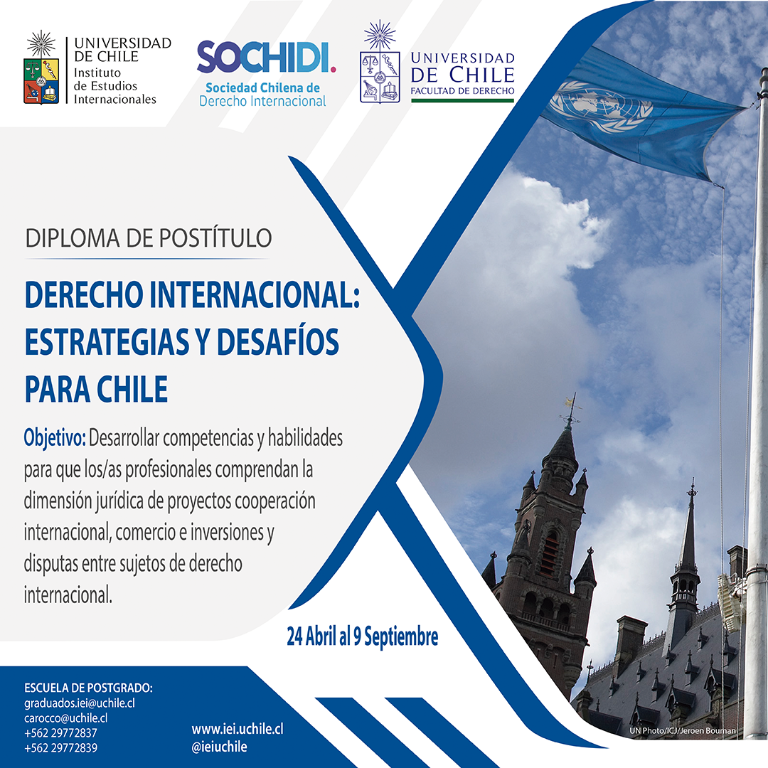 Diploma de Postítulo en Derecho Internacional: estrategias y desafíos para Chile Instituto de Estudios Internacionales, Universidad de Chile. Año 2026 https://iei.uchile.cl/cursos/222658/derecho-internacional-estrategias-y-desafios-para-chile-