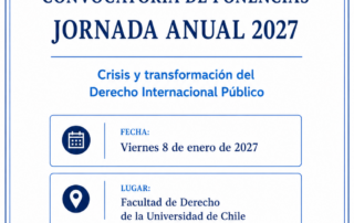 Sociedad Chilena de Derecho Internacional Convocatoria de Ponencias Jornada Actual 2027 Crisis y transformación del Derecho Internacional Público Fecha: 8 de enero de 2027 https://sochidi.cl/jornada2027