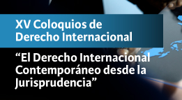 XV Coloquios de Derecho Internacional
